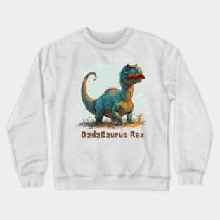 Dadasaurus Rex (with Moustache T-Rex) Crewneck Sweatshirt